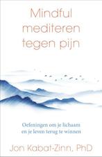 Mindful mediteren tegen pijn 9789000388547 Jon Kabat-Zinn, Boeken, Verzenden, Zo goed als nieuw, Jon Kabat-Zinn