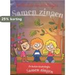 De leukste kinderliedjes - Samen Zingen 9789462160675, Boeken, Verzenden, Gelezen