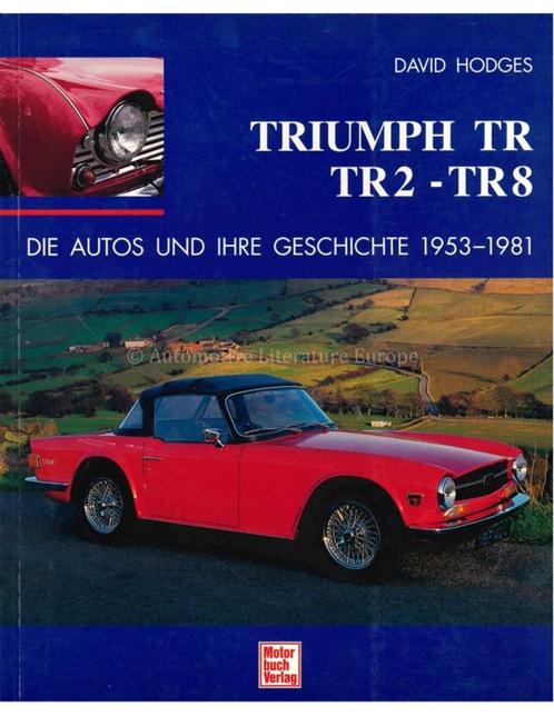TRIUMPH TR TR2 TR8 - DIE AUTOS UND IHRE GESCHICHTE -, Livres, Autos | Livres