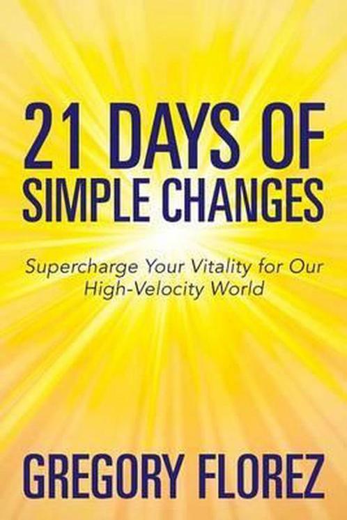 21 Days of Simple Changes 9781502557780, Boeken, Overige Boeken, Zo goed als nieuw, Verzenden