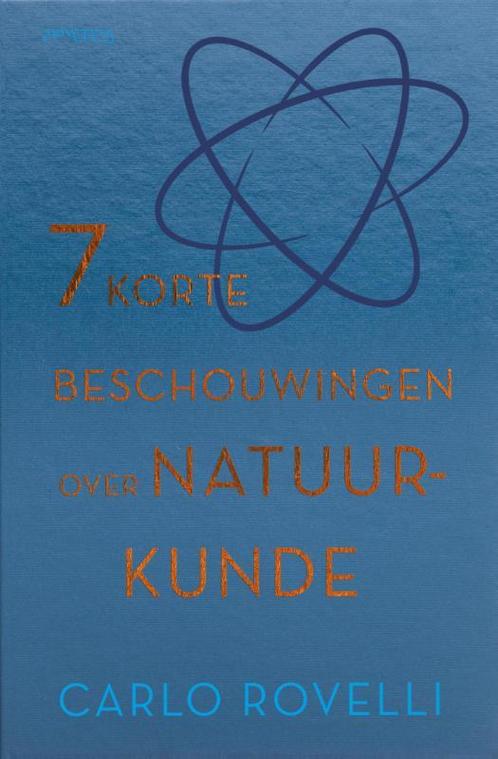 Zeven korte beschouwingen over natuurkunde 9789035144972, Boeken, Wetenschap, Zo goed als nieuw, Verzenden
