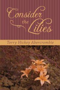 Consider the Lilies. Abercrombie, Hickey New   ., Livres, Livres Autre, Envoi
