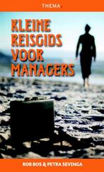 Kleine reisgids voor managers 9789058715524, Boeken, Zo goed als nieuw, Rob Bos, Petra Sevinga, Verzenden