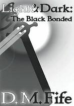 Light & Dark: The Black Bonded  Fife, D. M.  Book, Fife, D. M., Verzenden