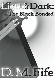 Light & Dark: The Black Bonded  Fife, D. M.  Book, Livres, Livres Autre, Envoi