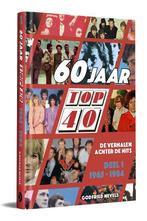 60 jaar Top 40 1 : 1965 - 1984 9789462265257 Godfried Nevels, Verzenden, Zo goed als nieuw, Godfried Nevels