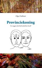 Provinciekoning 9789491014178, Boeken, Romans, Gelezen, Olga Chelbani, Verzenden