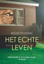 Het echte leven 9789025454647 Adeline Dieudonné, Verzenden, Adeline Dieudonné