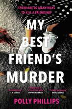 My Best Friends Murder 9781471195396 Polly Phillips, Verzenden, Gelezen, Polly Phillips