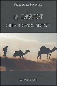 Le désert ou la moisson secrète von La Soudière, Rémy de, Livres, Livres Autre, Envoi