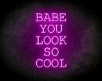 BABE YOU LOOK SO COOL neon sign - LED neon reclame bord, Zakelijke goederen, Verzenden