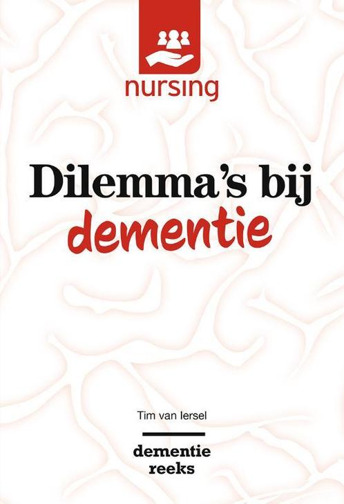 Dilemmas bij dementie / Nursing-Dementiereeks 9789036822039, Boeken, Wetenschap, Zo goed als nieuw, Verzenden