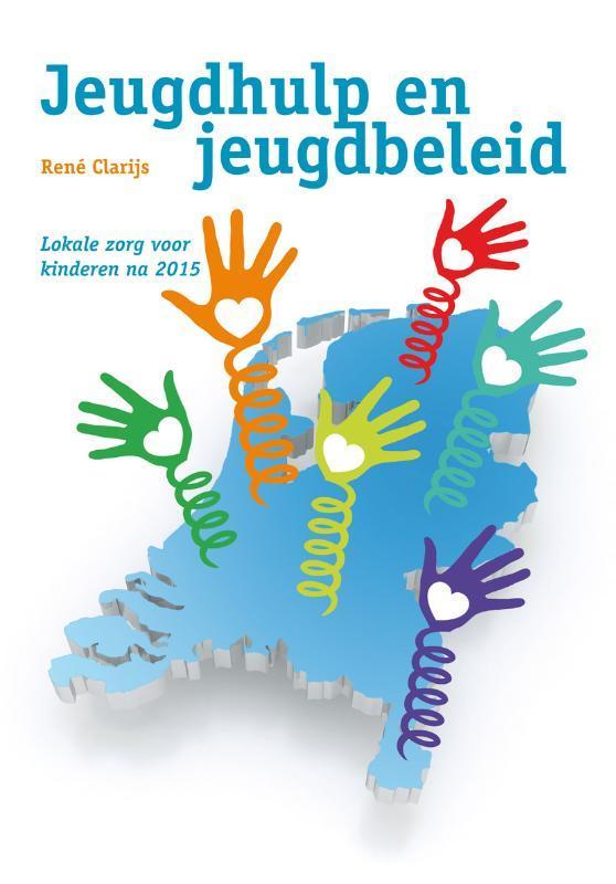 Jeugdhulp en jeugdbeleid 9789088502248 René Clarijs, Livres, Politique & Société, Envoi