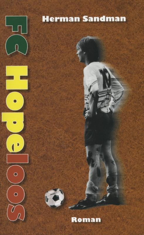 FC Hopeloos 9789054522874 Herman Sandman, Boeken, Romans, Gelezen, Verzenden