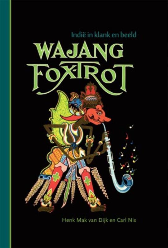 Wajang Foxtrot. Indië in klank en beeld. (inclusief CD), Boeken, Muziek, Zo goed als nieuw, Verzenden