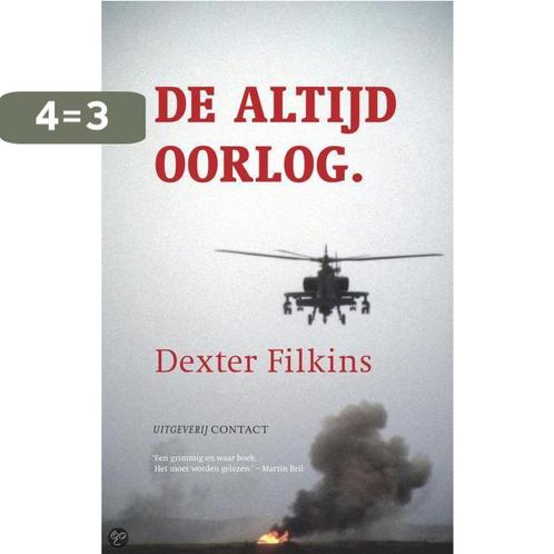De Altijd Oorlog 9789025434465 Dexter Filkins, Boeken, Geschiedenis | Wereld, Zo goed als nieuw, Verzenden