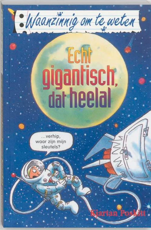 Echt gigantisch, dat heelal / Waanzinnig om te weten, Livres, Livres pour enfants | Jeunesse | 13 ans et plus, Envoi