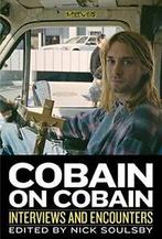 Cobain on Cobain: Interviews and Encounters (Mu. Soulsby, Nick Soulsby, Zo goed als nieuw, Verzenden