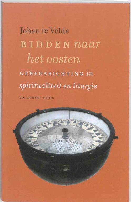 Bidden naar het oosten 9789056253233 Johan te Velde, Boeken, Godsdienst en Theologie, Gelezen, Verzenden