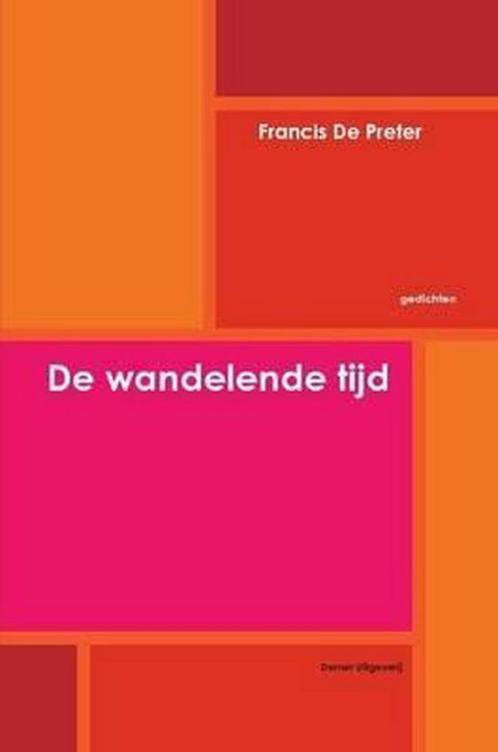 De Wandelende Tijd 9781291150612 Francis de Preter, Boeken, Overige Boeken, Zo goed als nieuw, Verzenden