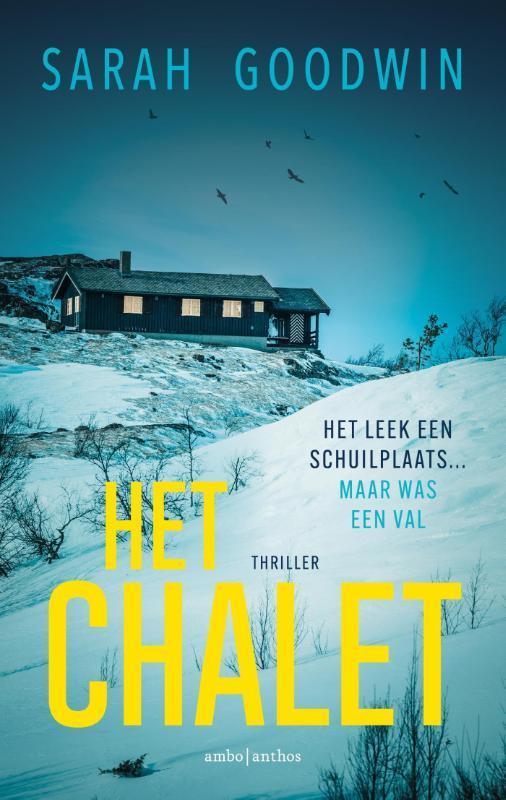 Het chalet 9789026363269 Sarah Goodwin, Boeken, Thrillers, Gelezen, Verzenden