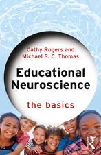 The Basics- Educational Neuroscience 9781032028552, Verzenden, Zo goed als nieuw, Cathy Rogers