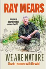 Ray Mears We are nature - How to reconnect with the Wild, Boeken, Verzenden, Gelezen, Ray Mears