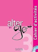 Alter Ego + 3 : Cahier dactivités + CD audio  Pons, ..., Pons, Sylvie, Dollez, Catherine, Verzenden