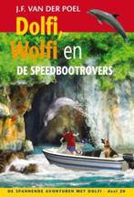 Dolfi en Wolfi 20 - Dolfi, Wolfi en de speedbootrovers, Livres, J.F. van der Poel, J.F. Van De Poel, Verzenden