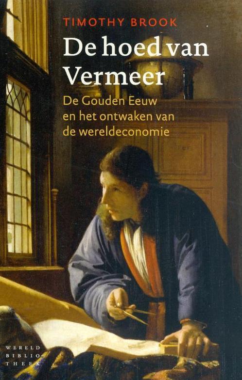 De hoed van Vermeer 9789028423558 Timothy Brook, Boeken, Geschiedenis | Wereld, Gelezen, Verzenden