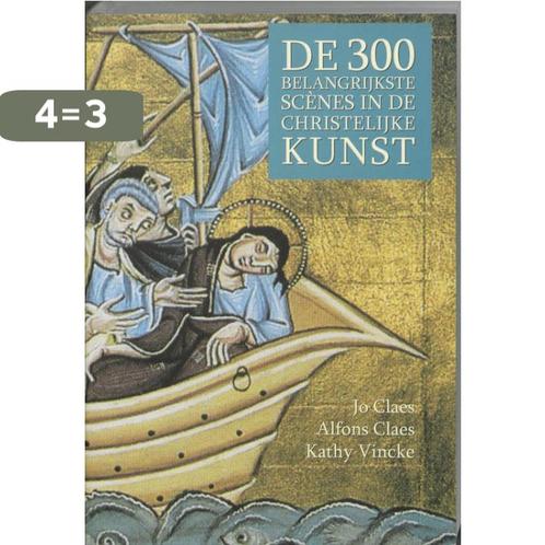 300 belangrijkste scènes in de religieuze kunst, De Jo Claes, Boeken, Kunst en Cultuur | Beeldend, Zo goed als nieuw, Verzenden