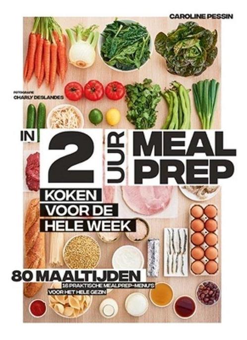 In 2 uur meal prep 9789463543293 Caroline Pessin, Boeken, Kookboeken, Zo goed als nieuw, Verzenden