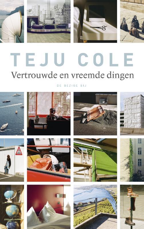Vertrouwde en vreemde dingen 9789023414872 Teju Cole, Boeken, Romans, Gelezen, Verzenden
