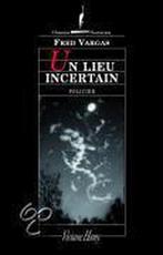 Un lieu incertain 9782878582857 Fred Vargas, Boeken, Verzenden, Gelezen, Fred Vargas