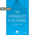 Het ontslagrecht in de praktijk 9789462512078, Verzenden, Zo goed als nieuw, A. van Drongelen