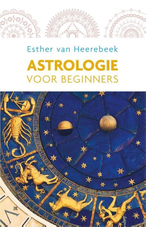 Astrologie voor beginners 9789045314372, Boeken, Esoterie en Spiritualiteit, Gelezen, Verzenden