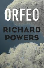 Orfeo 9789025442422 Richard Powers, Verzenden, Gelezen, Richard Powers