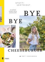 Bye Bye Cheeseburger 9789463933773 Steffi Vertriest, Verzenden, Steffi Vertriest