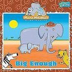 Big Enough (Mama Mirabelles Home Movies)  Book, Niet gespecificeerd, Zo goed als nieuw, Verzenden