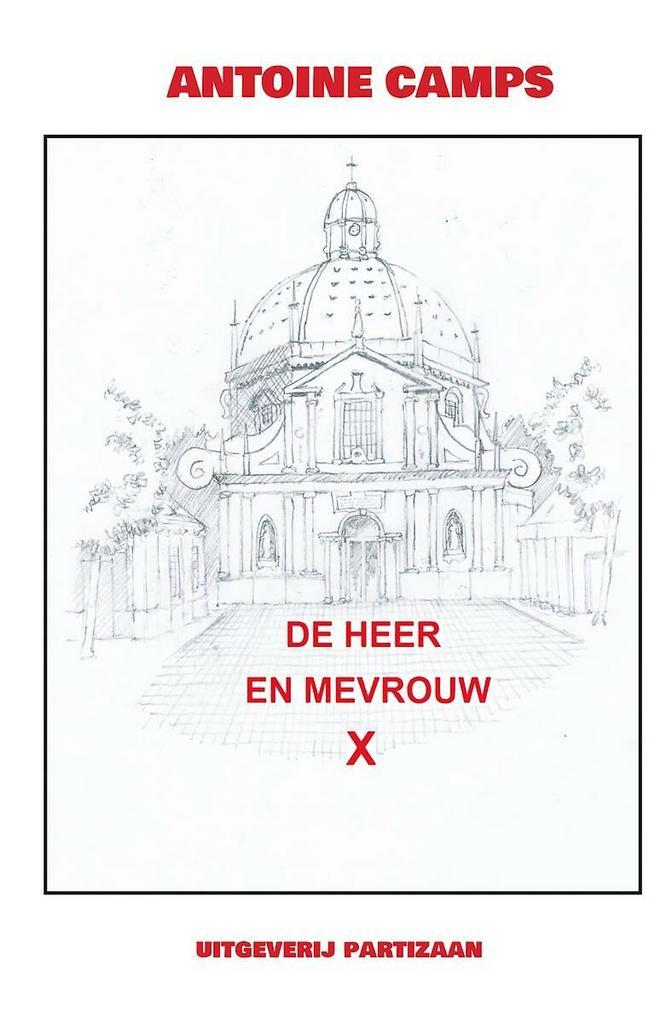 De heer en mevrouw X. 9789492007797 Antoine Camps, Livres, Thrillers, Envoi