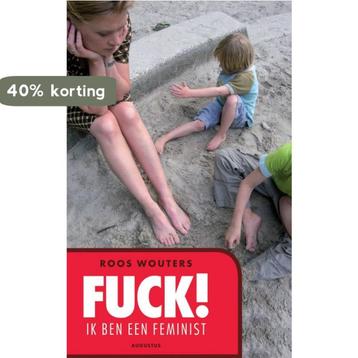 Fuck! Ik ben een feminist 9789045701967 R. Wouters, Verzenden, R. Wouters
