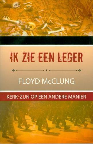 Ik zie een leger 9789058110725 Floyd Mcclung, Boeken, Godsdienst en Theologie, Zo goed als nieuw, Verzenden