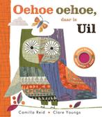 Oehoe oehoe, daar is Uil / Daar is... 9789025776657, Livres, Livres pour enfants | 0 an et plus, Verzenden, Camilla Reid