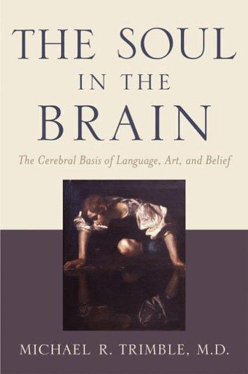 The Soul in the Brain - Michael R Trimble - 9780801884818 -, Boeken, Gezondheid, Dieet en Voeding, Verzenden