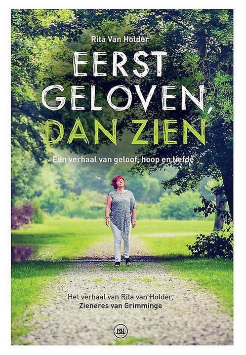 Eerst geloven, dan zien 9789082491548 Rita Van Holder, Boeken, Esoterie en Spiritualiteit, Gelezen, Verzenden