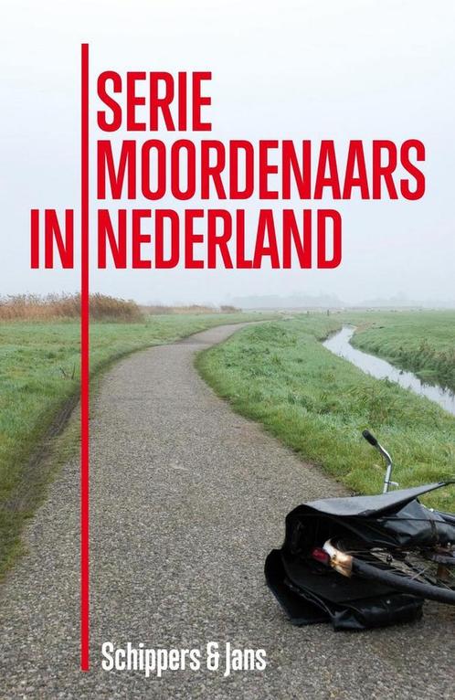 Seriemoordenaars in Nederland 9789491308079, Boeken, Thrillers, Gelezen, Verzenden