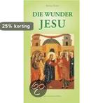 DIE WUNDER JESU 9783865684936 Helmut Fischer, Verzenden, Nieuw, Helmut Fischer