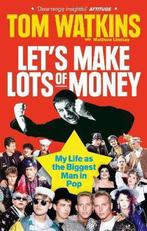 Lets Make Lots of Money 9780753541975 Tom Watkins, Verzenden, Zo goed als nieuw, Tom Watkins
