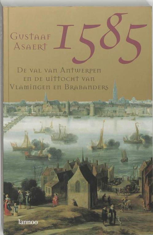 1585 De Val Van Antwerpen 9789020955293, Boeken, Geschiedenis | Nationaal, Zo goed als nieuw, Verzenden