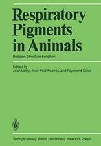 Respiratory Pigments in Animals : Relation, Lamy, Jean, Verzenden